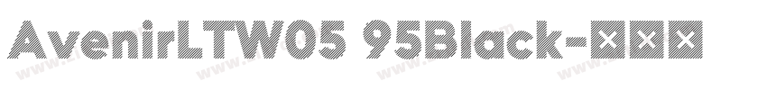 AvenirLTW05 95Black字体转换